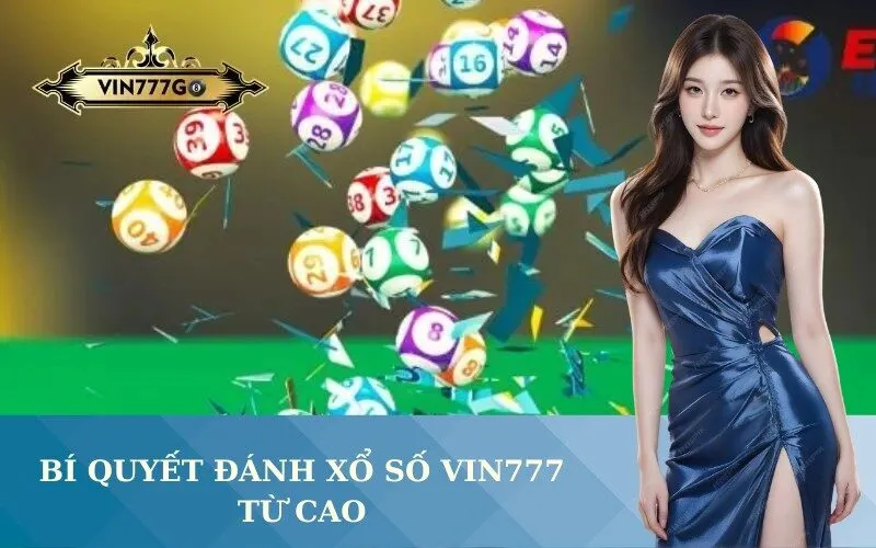 Bí Quyết Đánh Xổ Số Vin777 Từ Cao