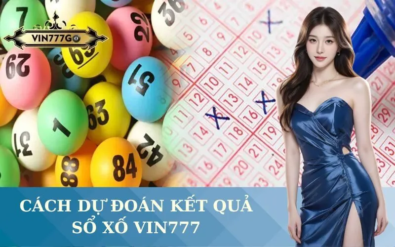 Cách Dự Đoán Kết Quả Sổ Xố Vin777