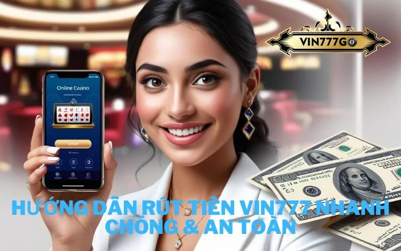 cách Rút Tiền Vin777 