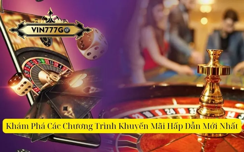 Khám Phá Các Chương Trình Khuyến Mãi Hấp Dẫn Mới Nhất