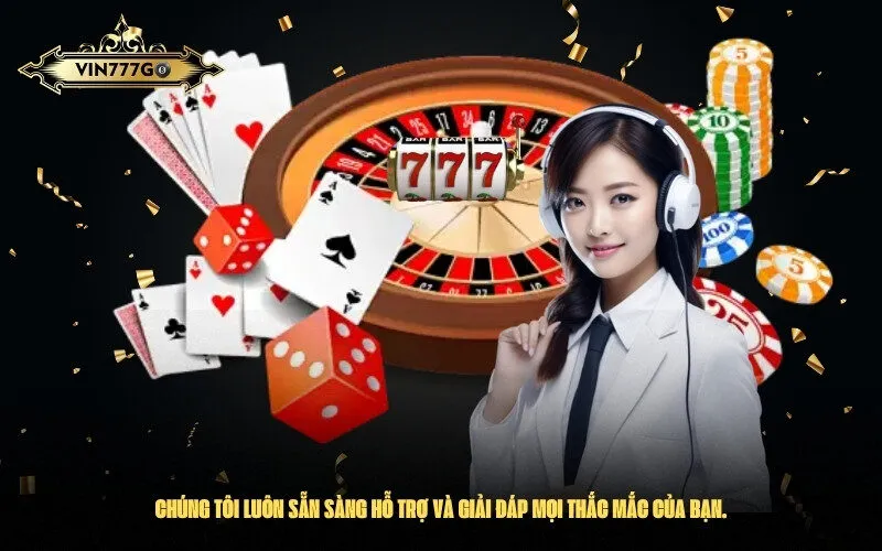 Chúng tôi luôn sẵn sàng hỗ trợ và giải đáp mọi thắc mắc của bạn.