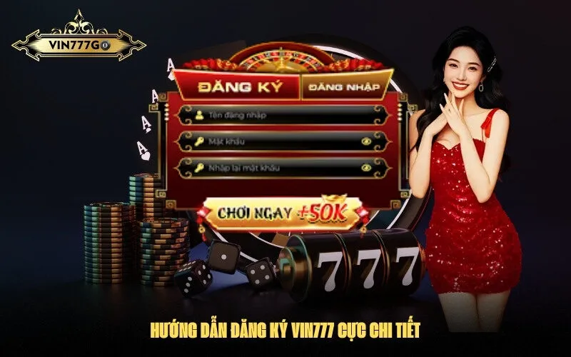 Hướng Dẫn Đăng Ký Vin777 Cực Chi Tiết