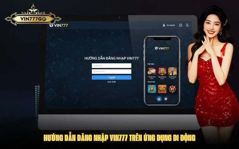 Hướng Dẫn Đăng Nhập Vin777 Trên Ứng Dụng Di Động mới nhất