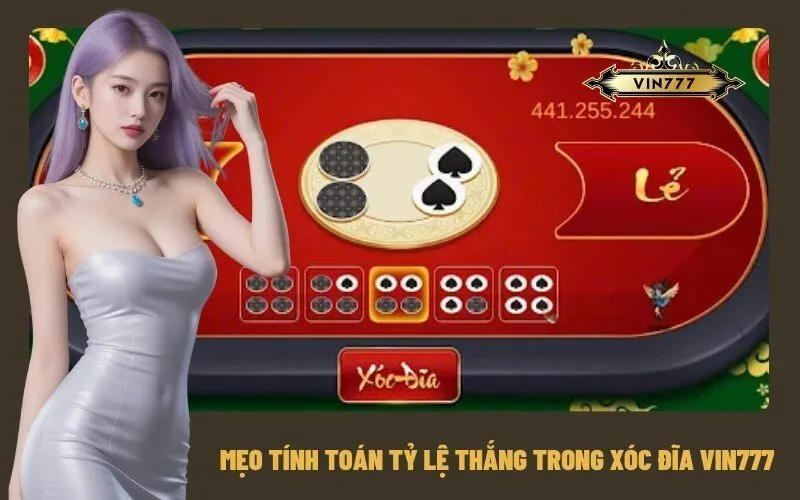 Mẹo Tính Toán Tỷ Lệ Thắng Trong Xóc Đĩa Vin777