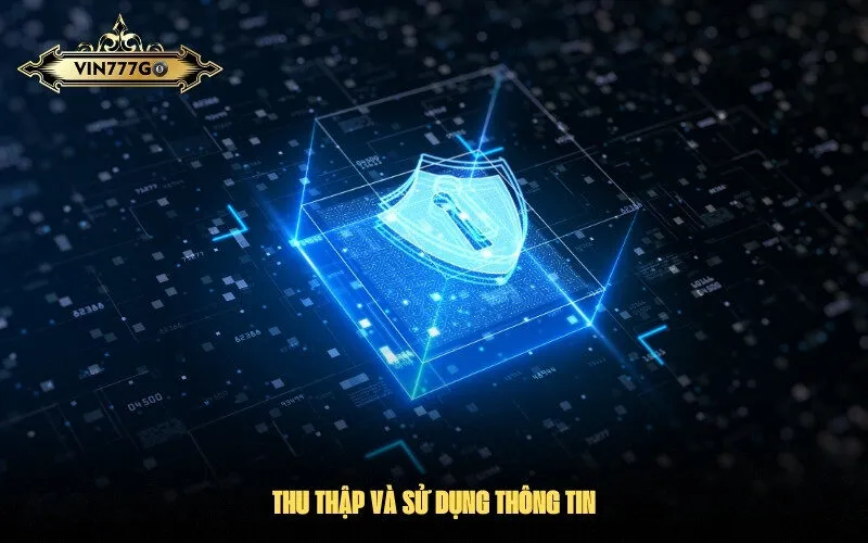 Thu thập và sử dụng thông tin