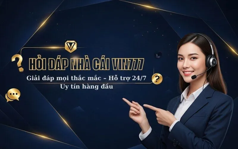 HỎI ĐÁP NHÀ CÁI VIN777